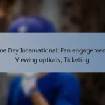 One Day International: Fan engagement, Viewing options, Ticketing
