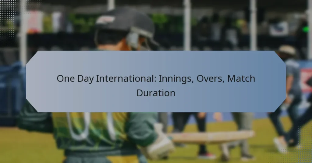 One Day International: Innings, Overs, Match Duration