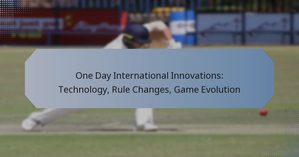 One Day International Innovations: Technology, Rule Changes, Game Evolution