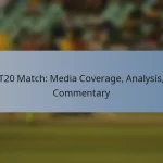 T20 Match: Media Coverage, Analysis, Commentary