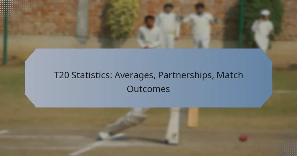 T20 Statistics: Averages, Partnerships, Match Outcomes