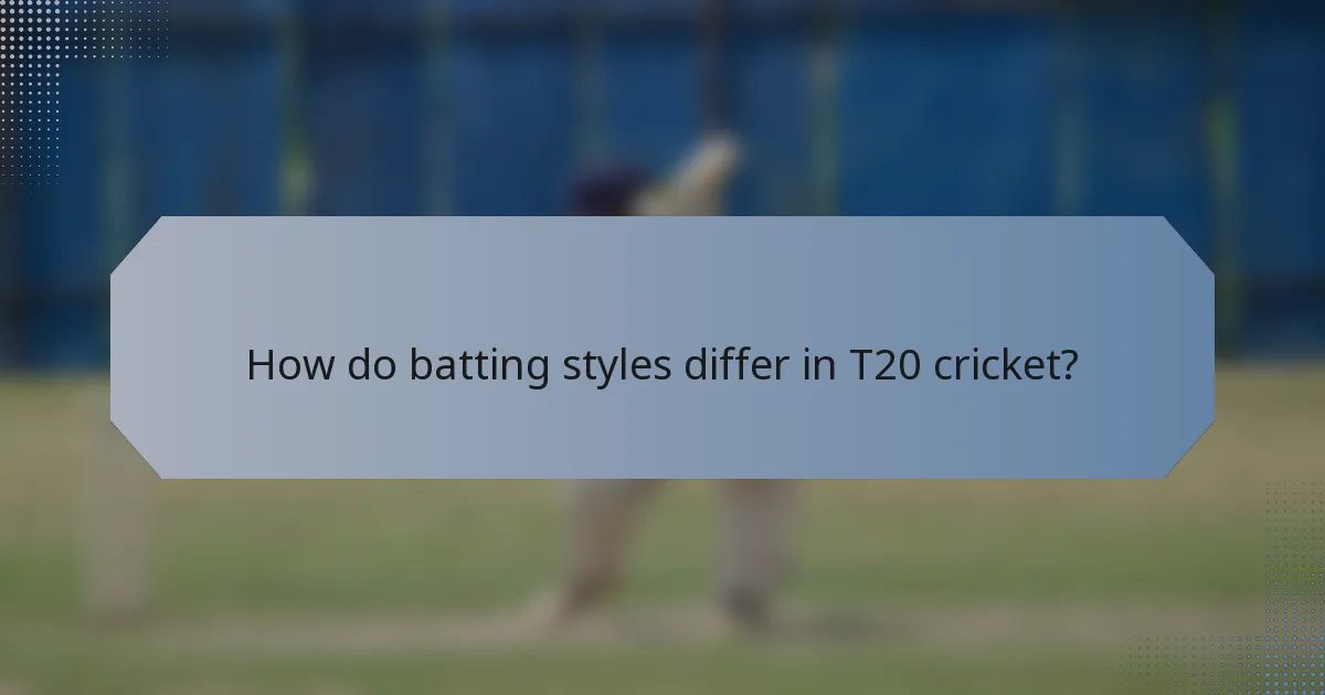How do batting styles differ in T20 cricket?
