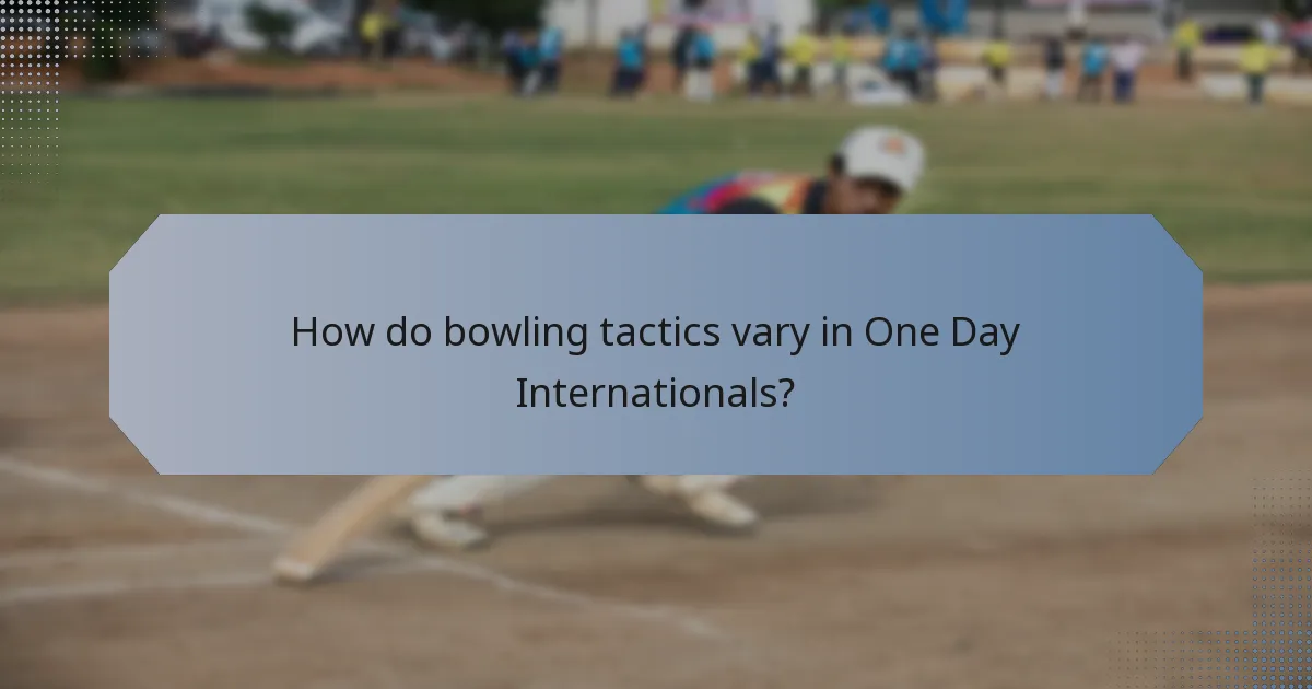 How do bowling tactics vary in One Day Internationals?