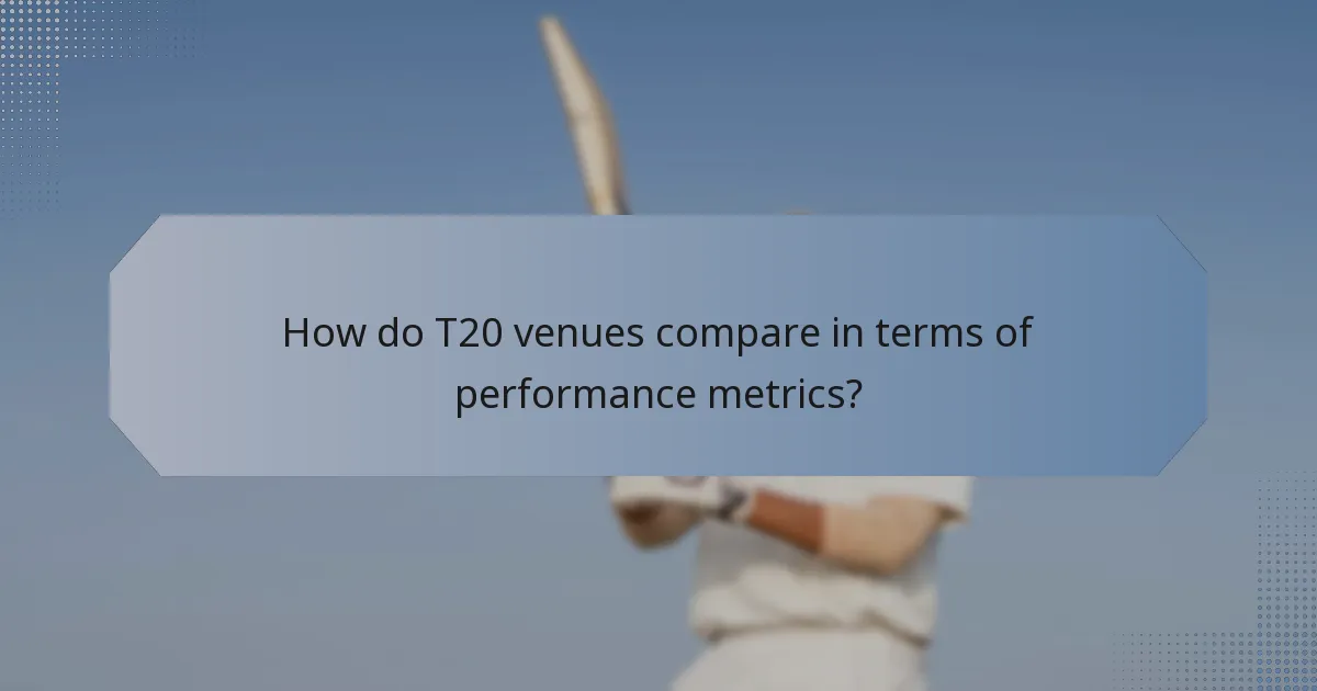 How do T20 venues compare in terms of performance metrics?