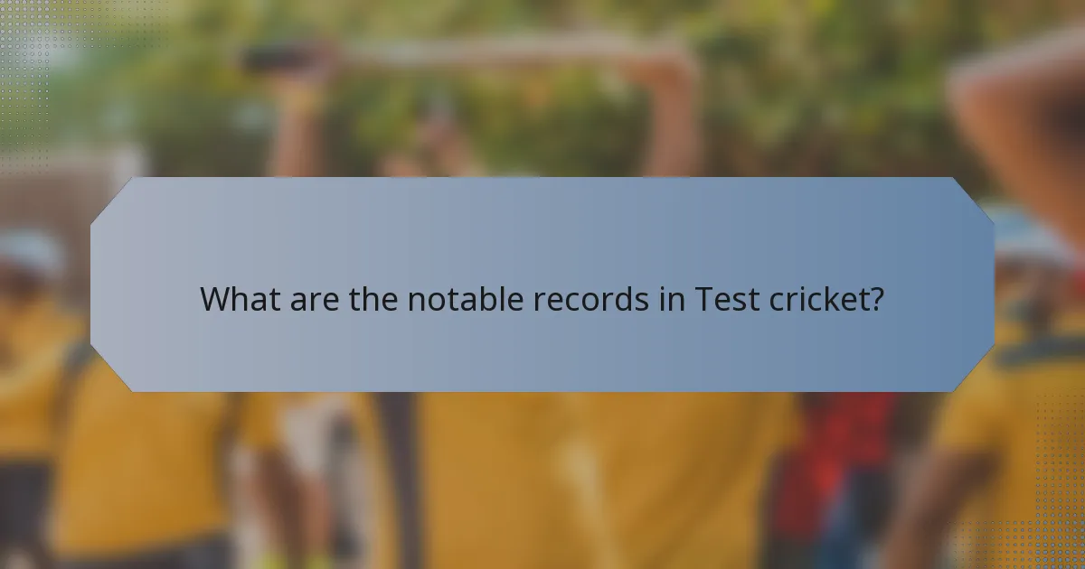 What are the notable records in Test cricket?