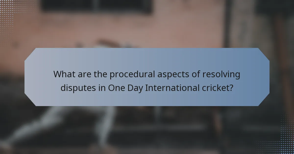 What are the procedural aspects of resolving disputes in One Day International cricket?