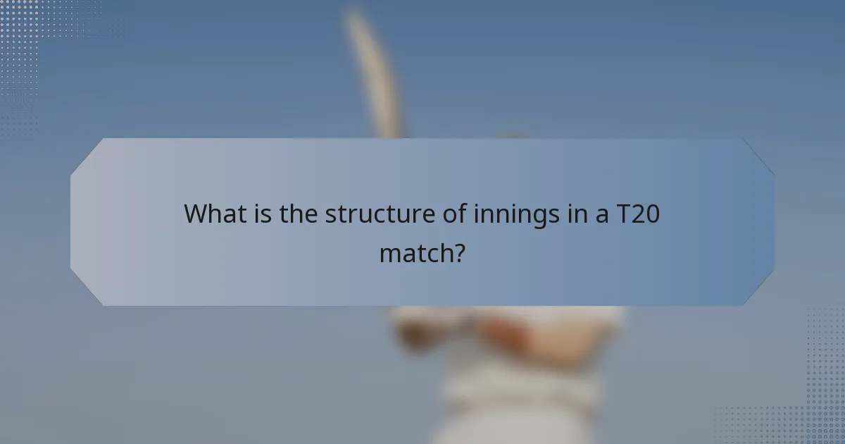 What is the structure of innings in a T20 match?