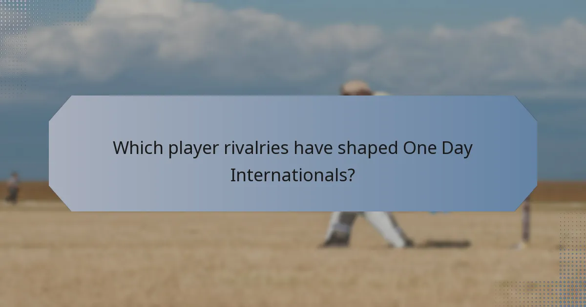Which player rivalries have shaped One Day Internationals?