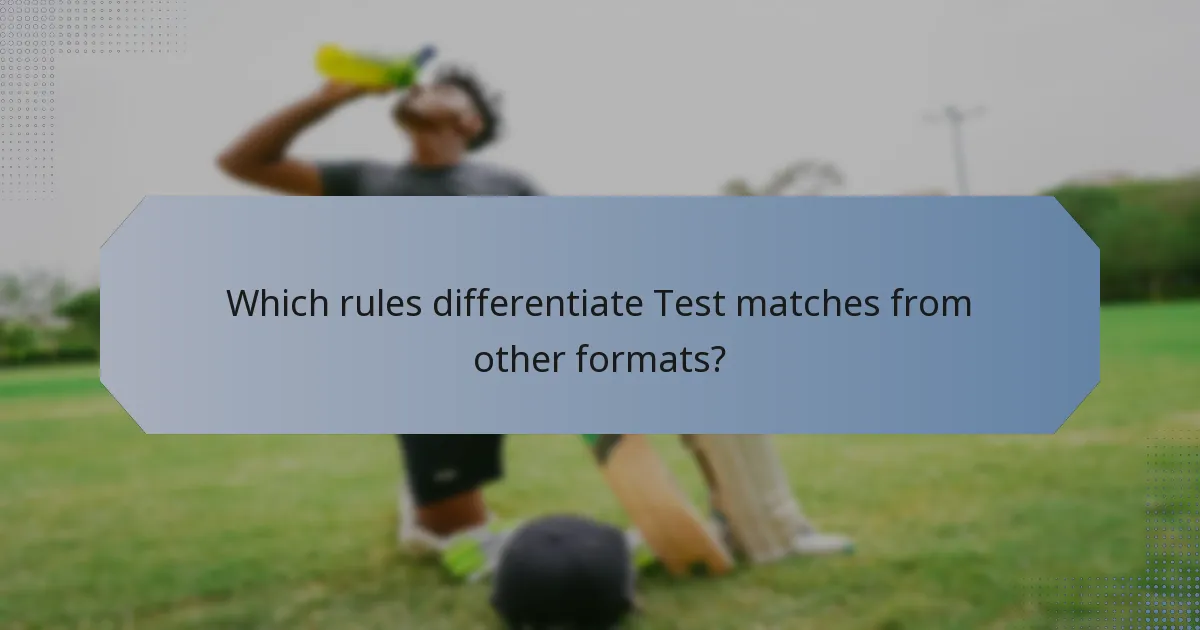 Which rules differentiate Test matches from other formats?