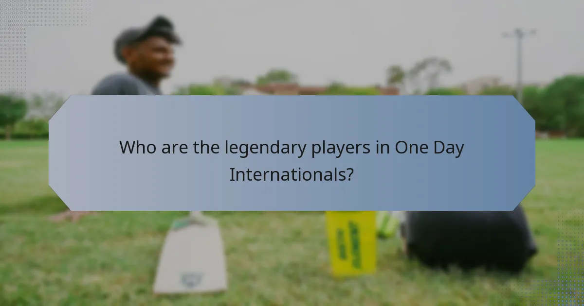 Who are the legendary players in One Day Internationals?